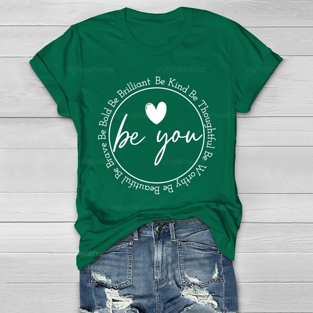 Be You Be Kind Be Thoughtful  Be Worthy   Healthwear T-shirt