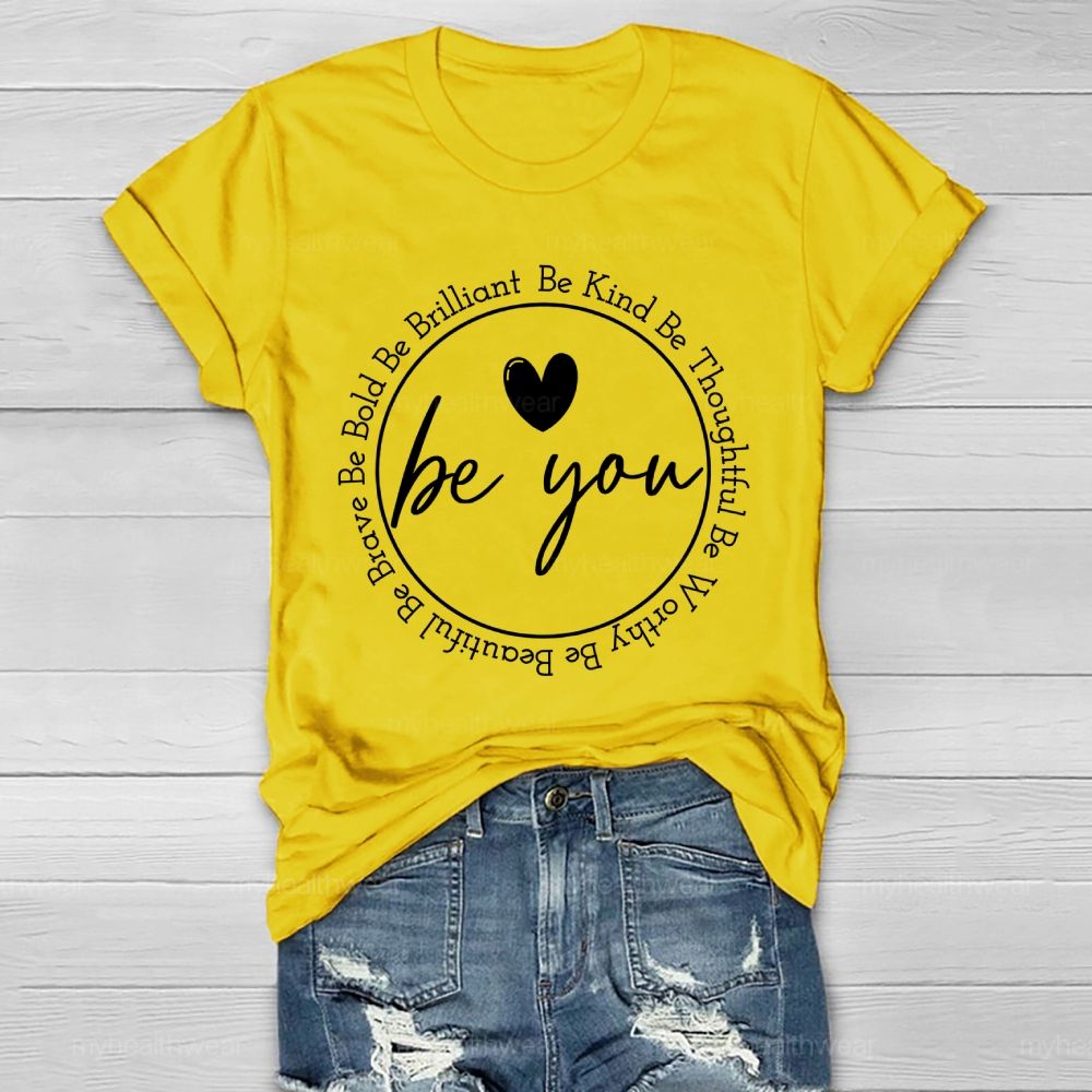 Be You Be Kind Be Thoughtful  Be Worthy   Healthwear T-shirt
