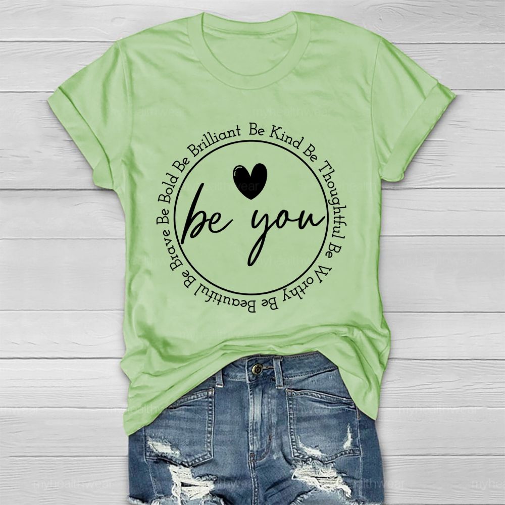Be You Be Kind Be Thoughtful  Be Worthy   Healthwear T-shirt