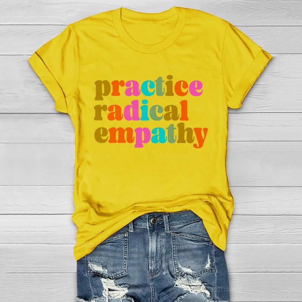 Practice Radical Empathy Colorful Letters  Healthwear T-shirt