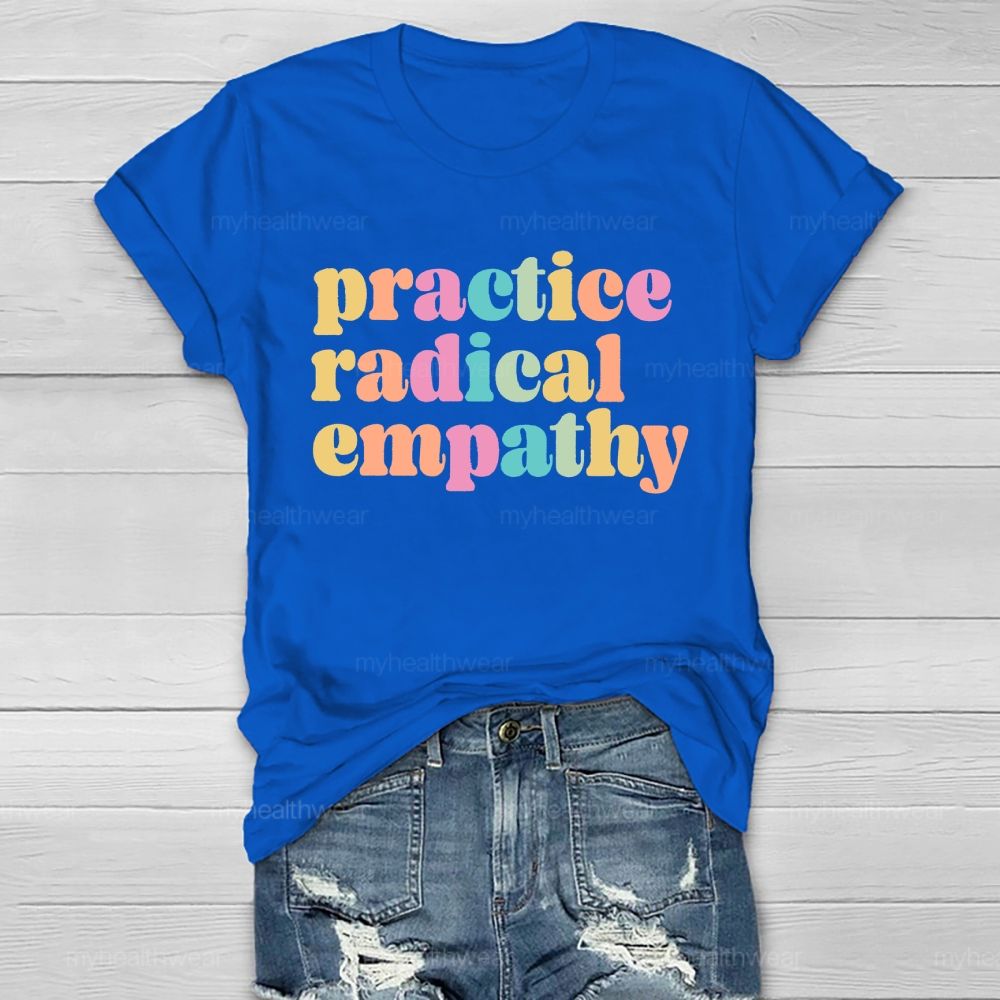 Practice Radical Empathy Colorful Letters  Healthwear T-shirt