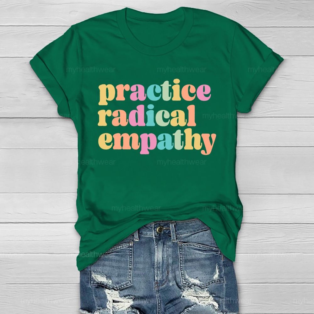 Practice Radical Empathy Colorful Letters  Healthwear T-shirt