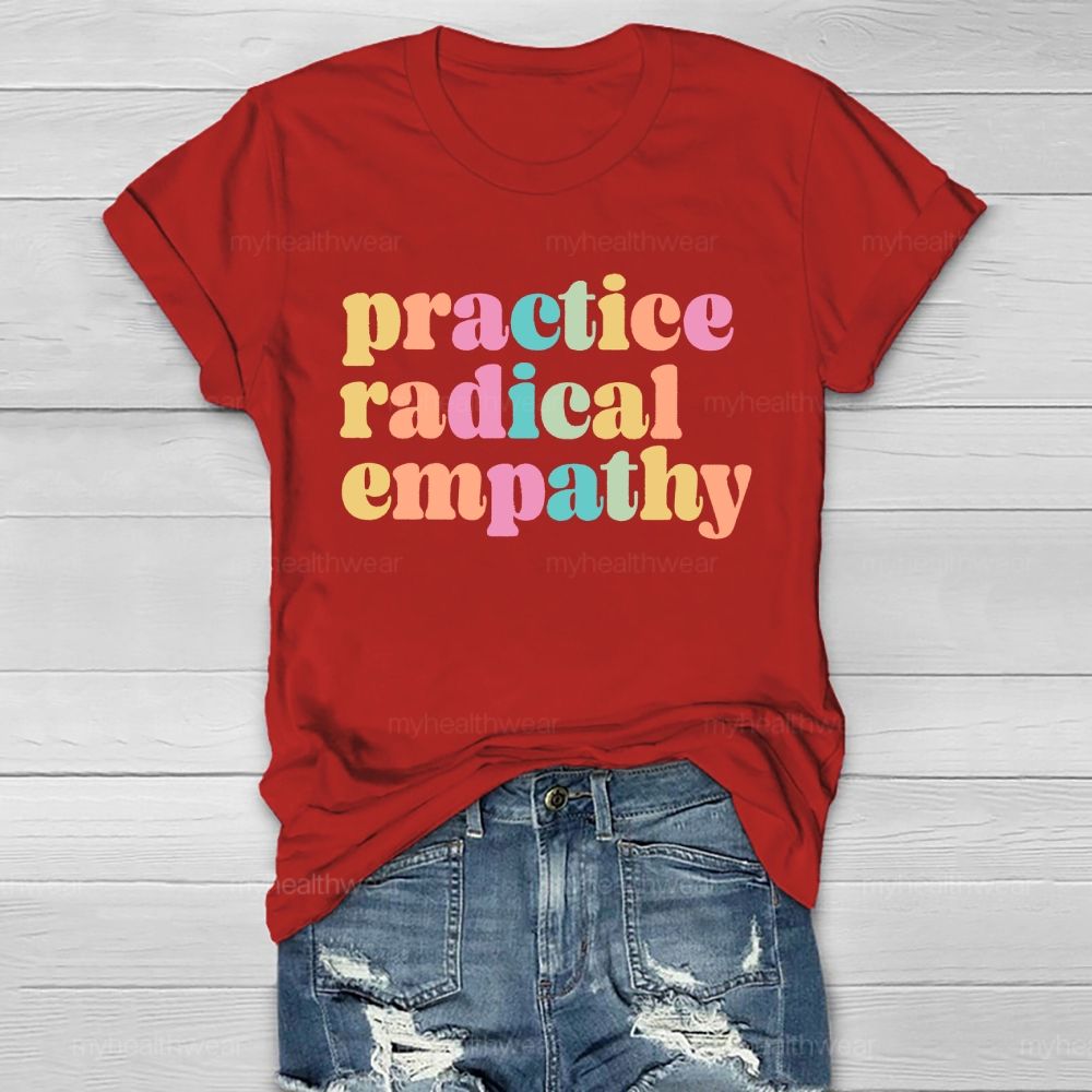 Practice Radical Empathy Colorful Letters  Healthwear T-shirt