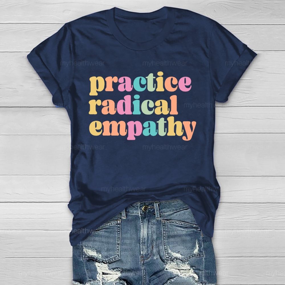 Practice Radical Empathy Colorful Letters  Healthwear T-shirt