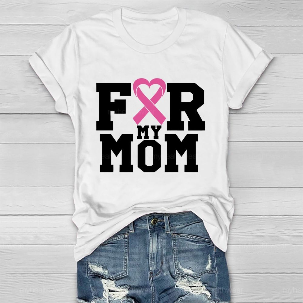 For My Mom  Pink Ribbon  Letters  Healthwear T-shirt