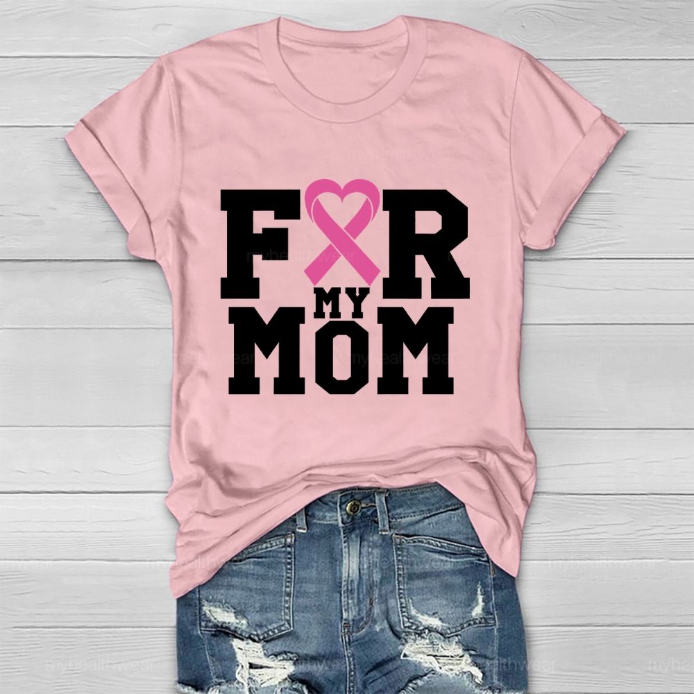 For My Mom  Pink Ribbon  Letters  Healthwear T-shirt