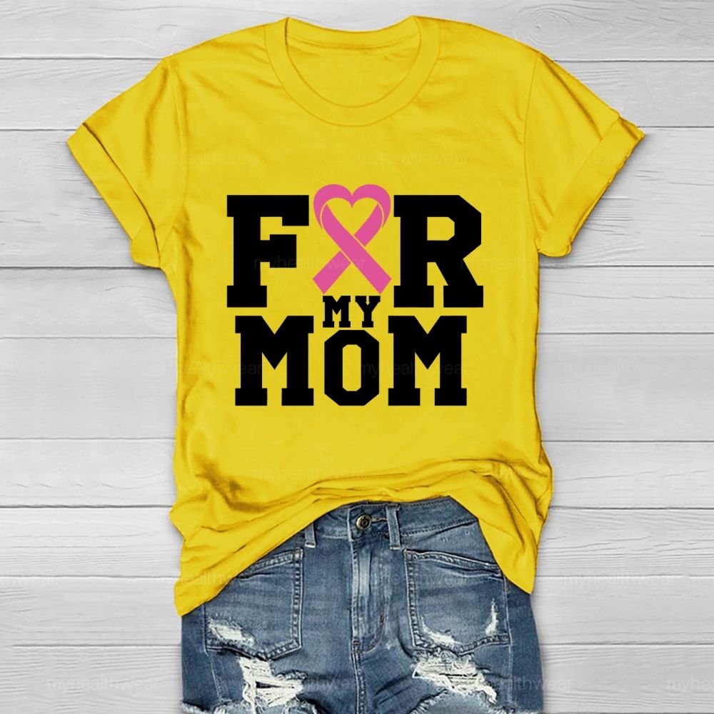 For My Mom  Pink Ribbon  Letters  Healthwear T-shirt