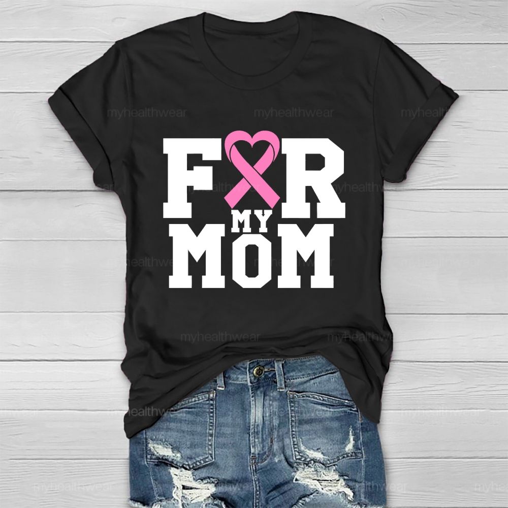 For My Mom  Pink Ribbon  Letters  Healthwear T-shirt