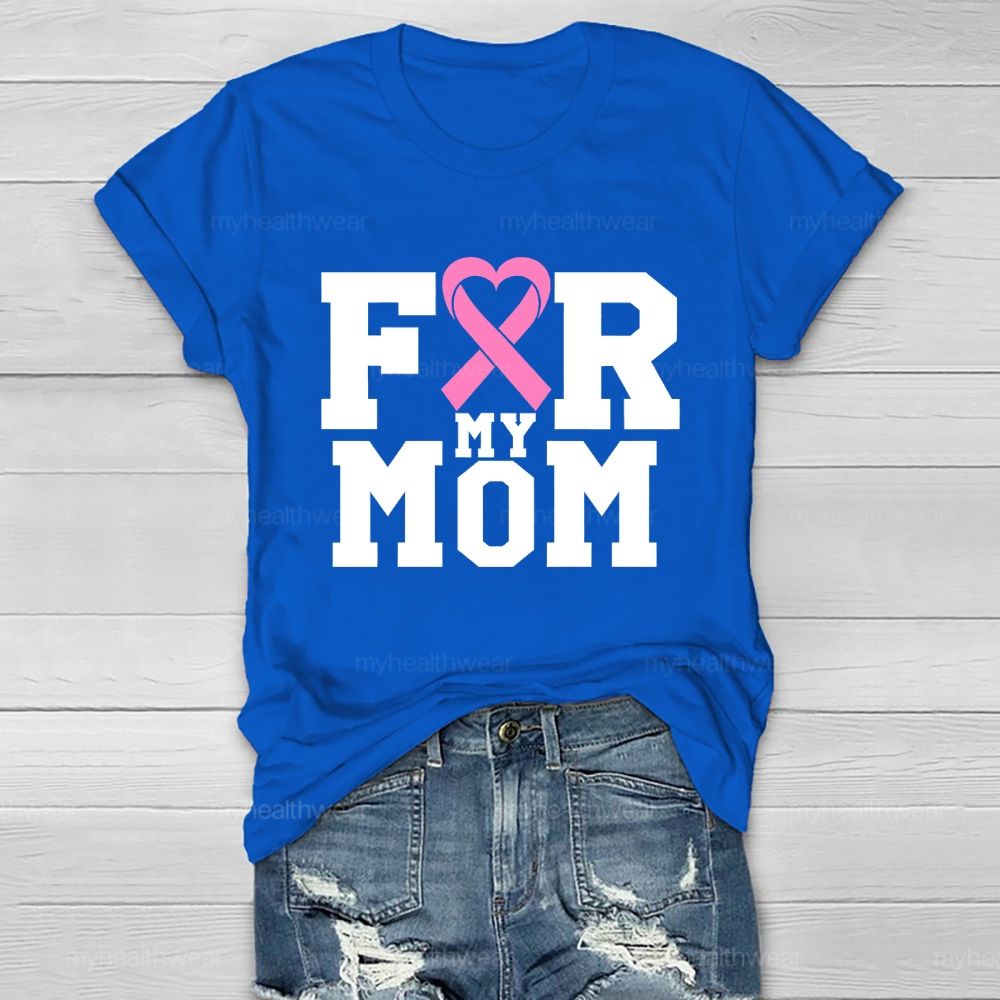 For My Mom  Pink Ribbon  Letters  Healthwear T-shirt