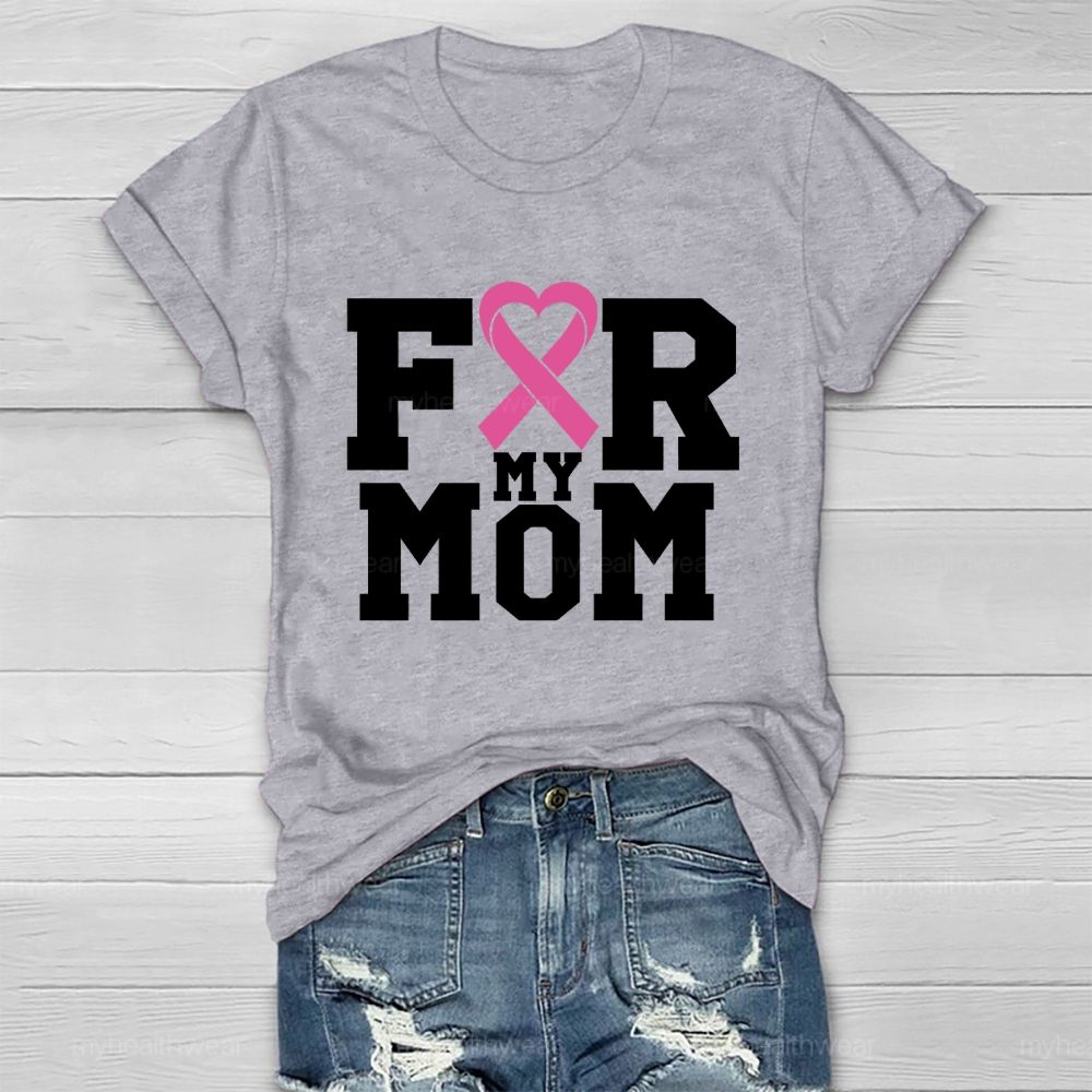 For My Mom  Pink Ribbon  Letters  Healthwear T-shirt