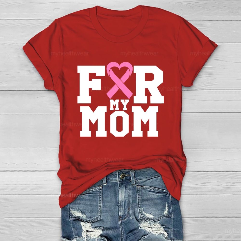 For My Mom  Pink Ribbon  Letters  Healthwear T-shirt