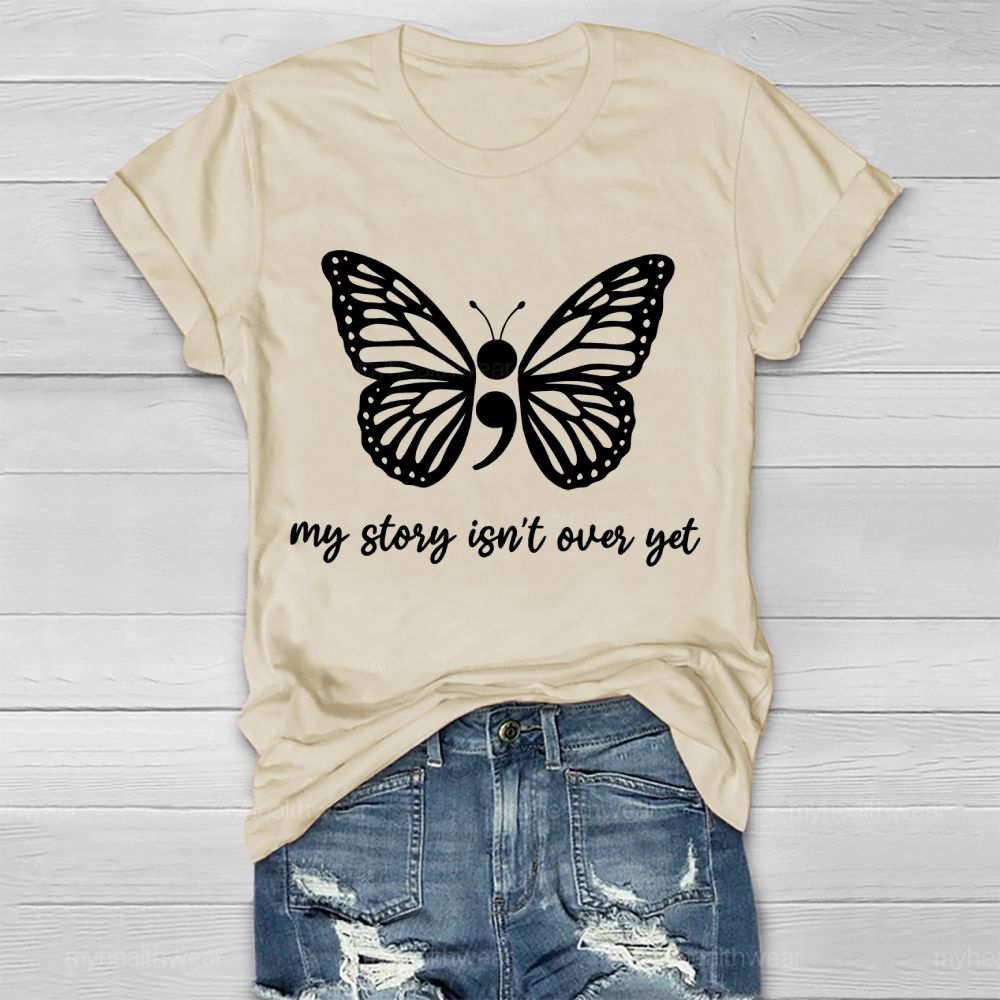 My Story Isn't Over Yet Butterfly Semicolon  Healthwear T-shirt