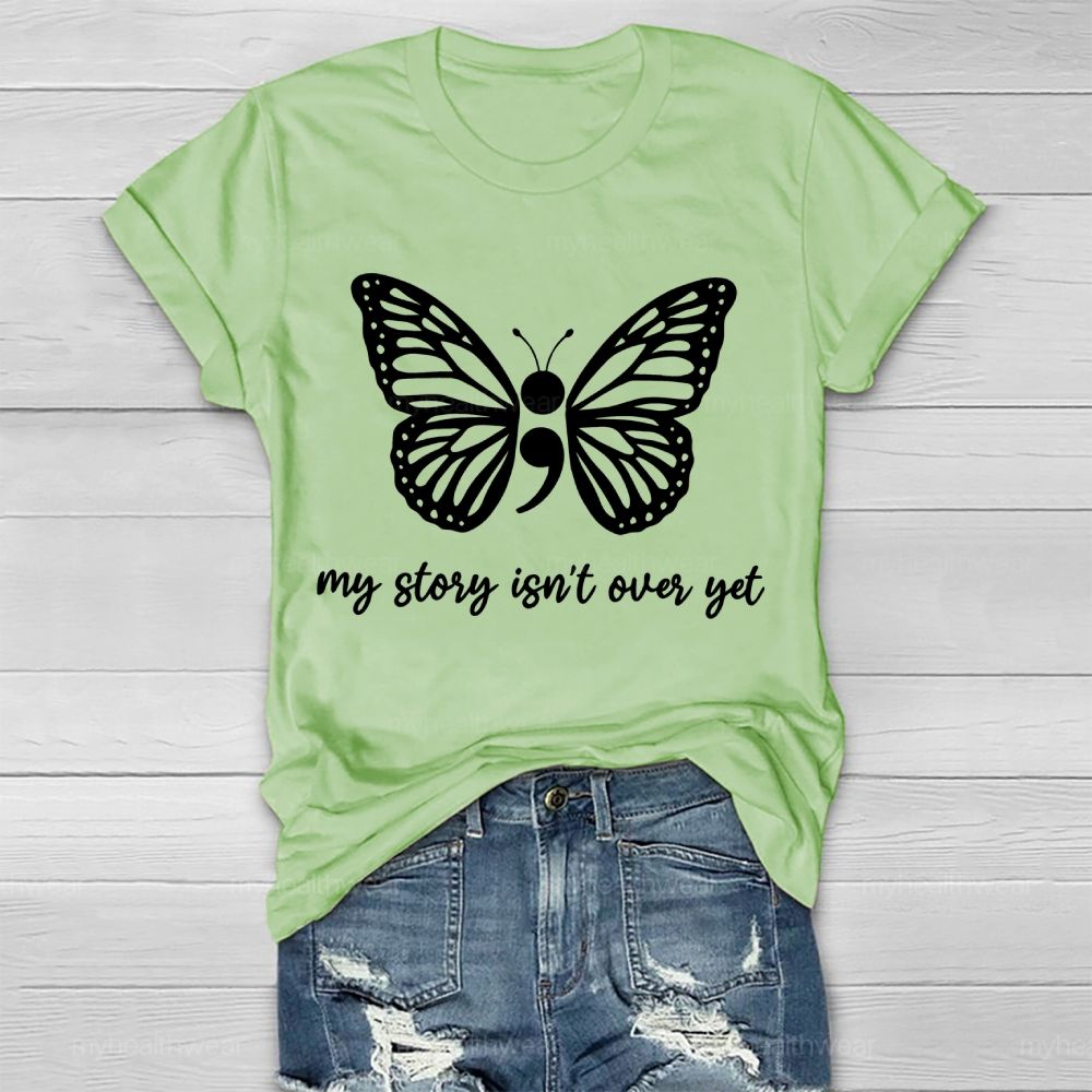 My Story Isn't Over Yet Butterfly Semicolon  Healthwear T-shirt