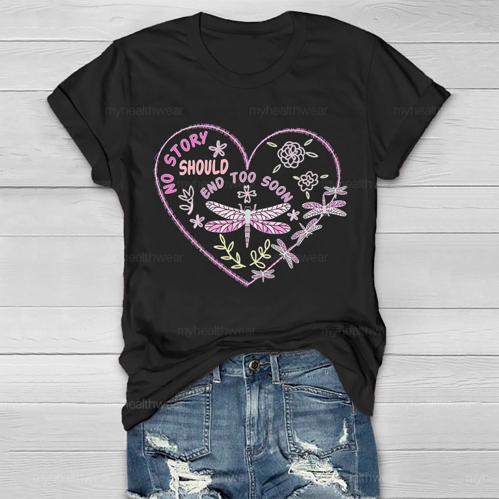 No Story Should End Too Soon Dragonfly  Healthwear T-shirt