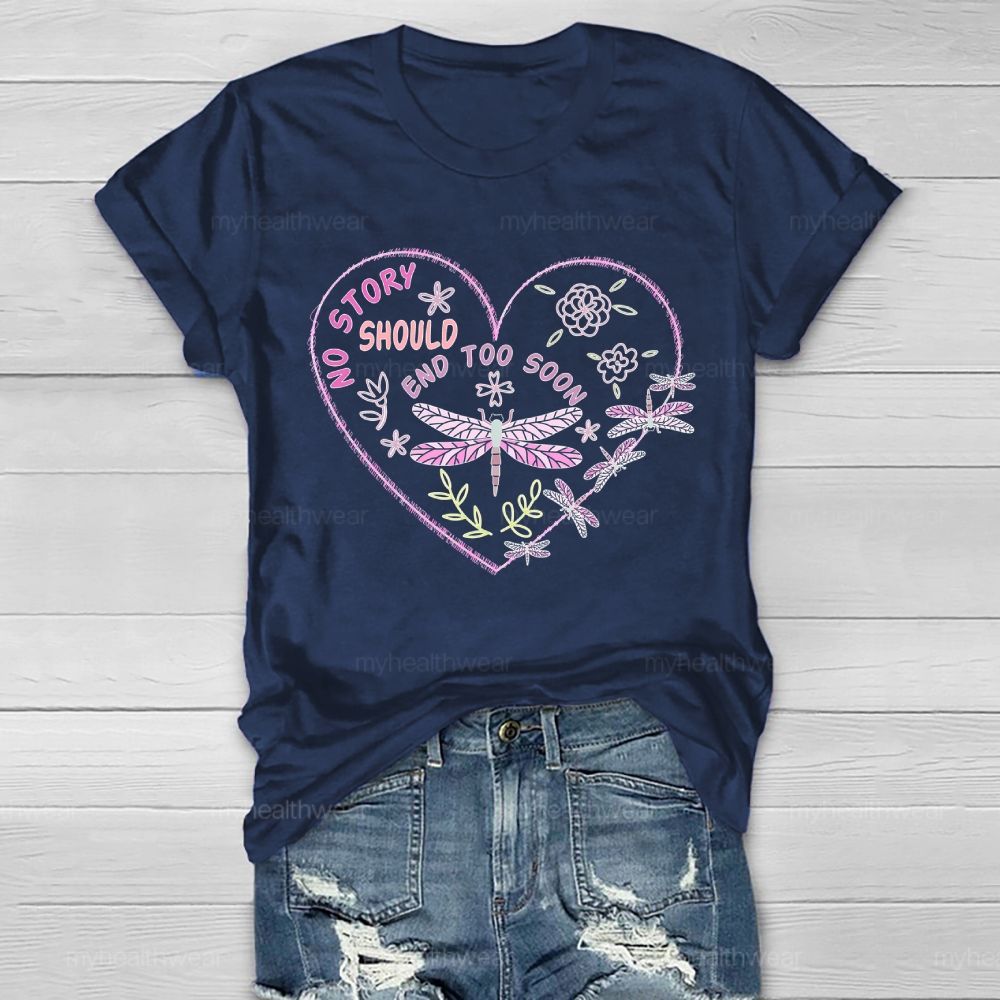 No Story Should End Too Soon Dragonfly  Healthwear T-shirt