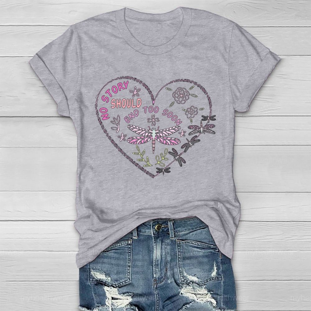 No Story Should End Too Soon Dragonfly  Healthwear T-shirt