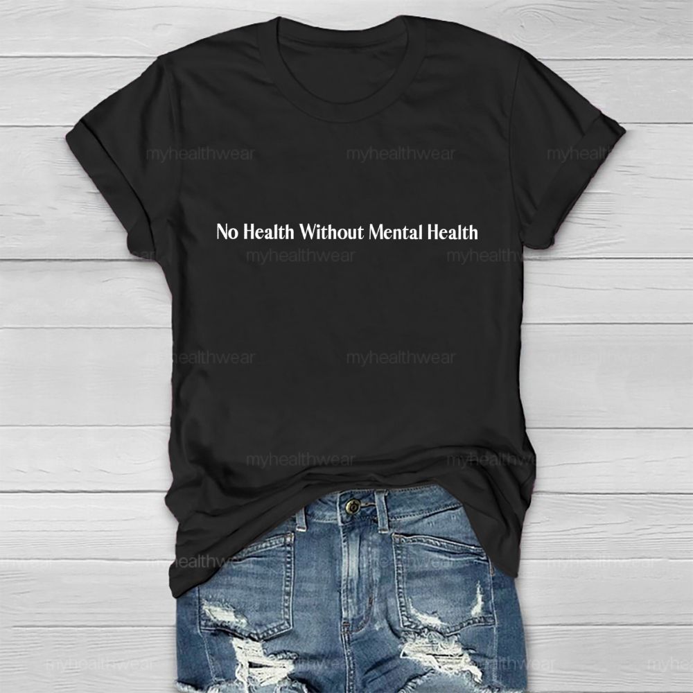 No Health Without Mental Health  Healthwear T-shirt