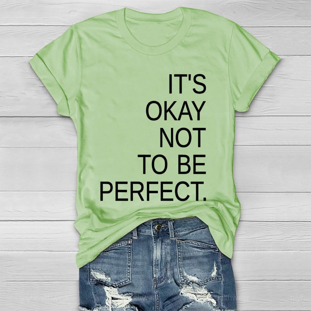 It's Okay Not To Be Perfect   Healthwear T-shirt