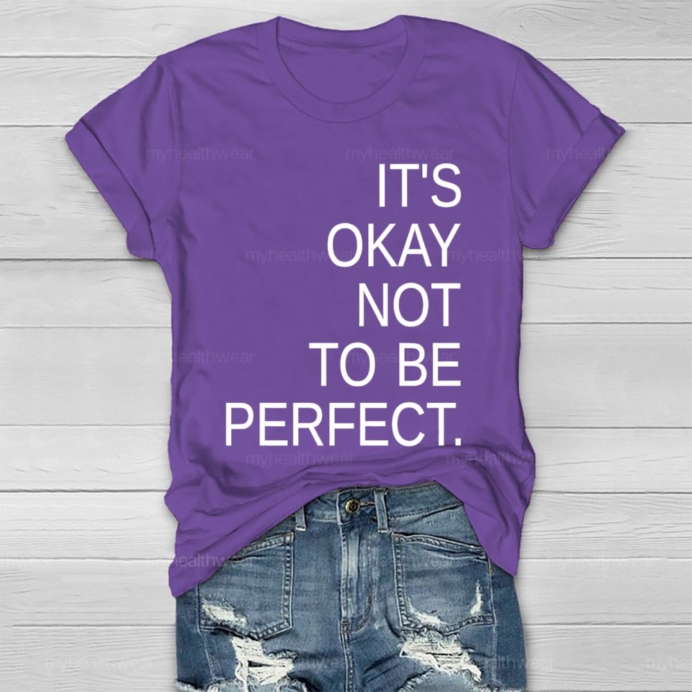 It's Okay Not To Be Perfect   Healthwear T-shirt