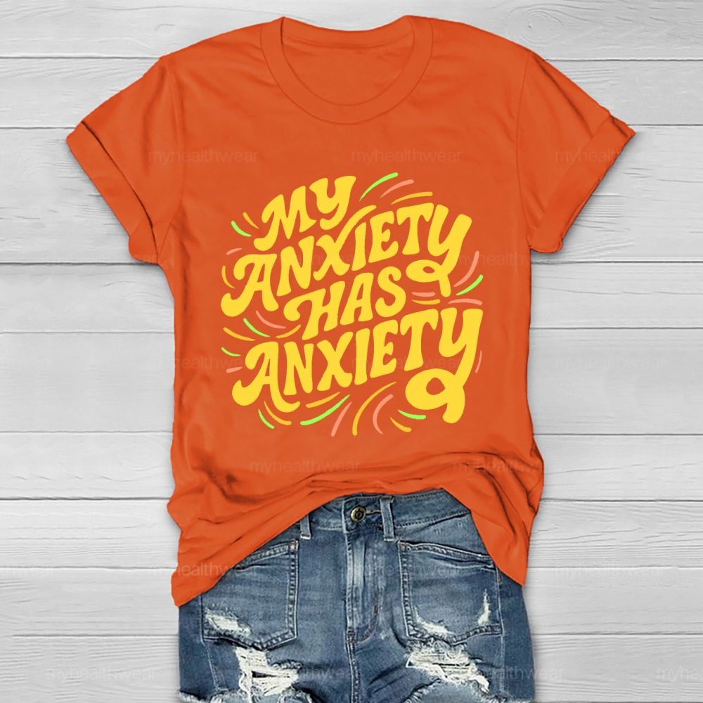 My Anxiety Has Anxiety   Healthwear T-shirt