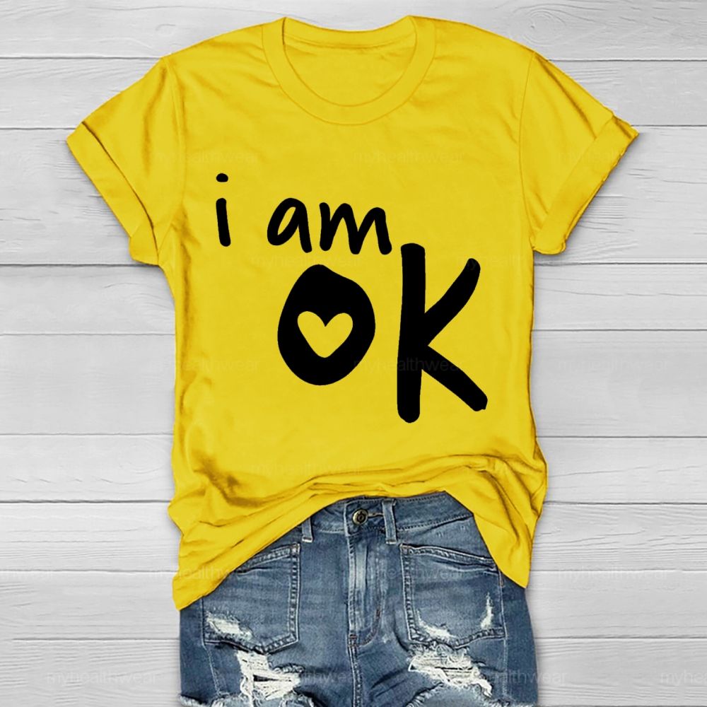 I Am Ok  Letters  Healthwear T-shirt