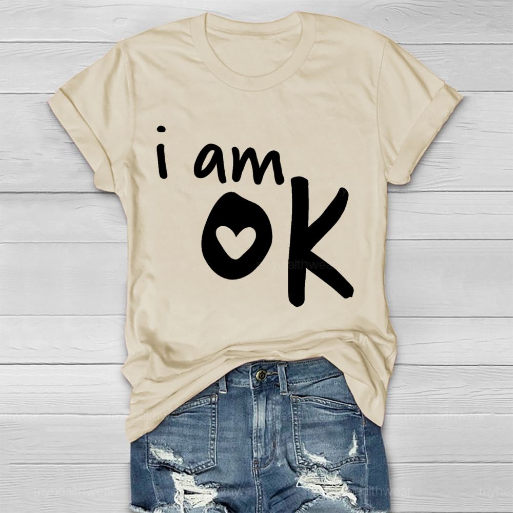 I Am Ok  Letters  Healthwear T-shirt