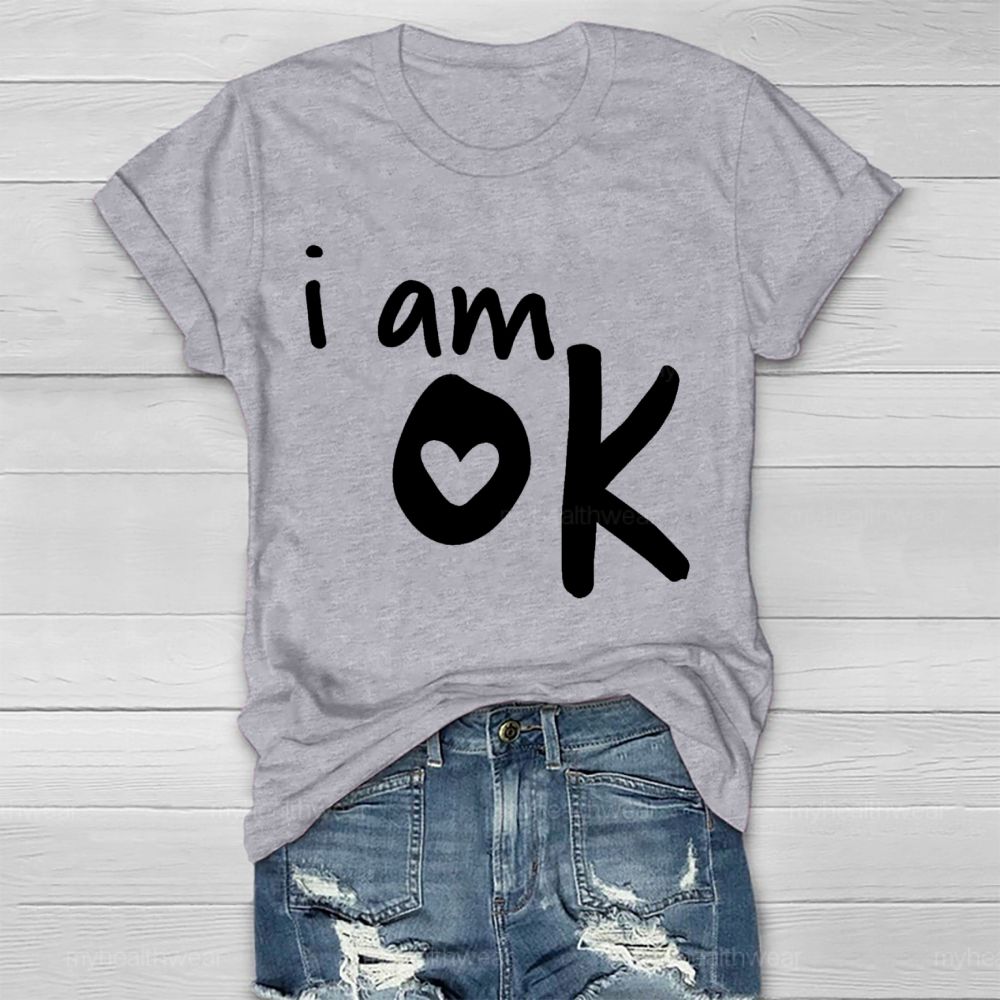 I Am Ok  Letters  Healthwear T-shirt