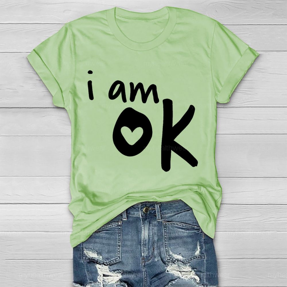I Am Ok  Letters  Healthwear T-shirt