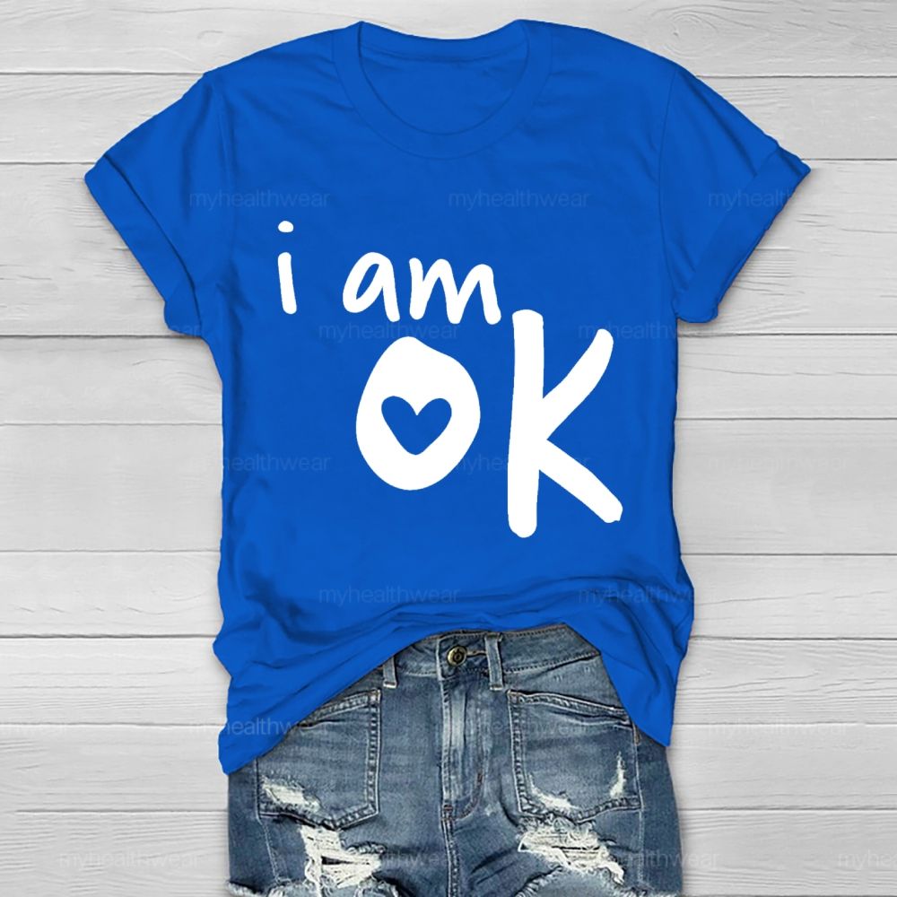 I Am Ok  Letters  Healthwear T-shirt
