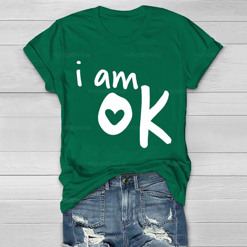 I Am Ok  Letters  Healthwear T-shirt