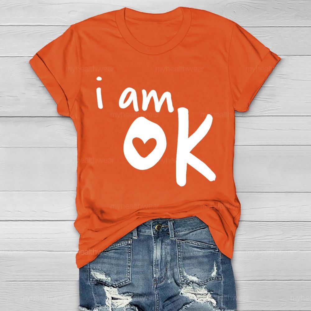 I Am Ok  Letters  Healthwear T-shirt