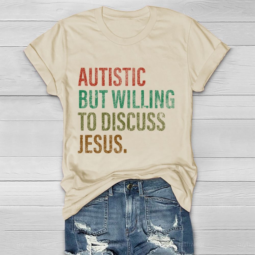 Autistic But Willing To Discuss Jesus   Healthwear T-shirt