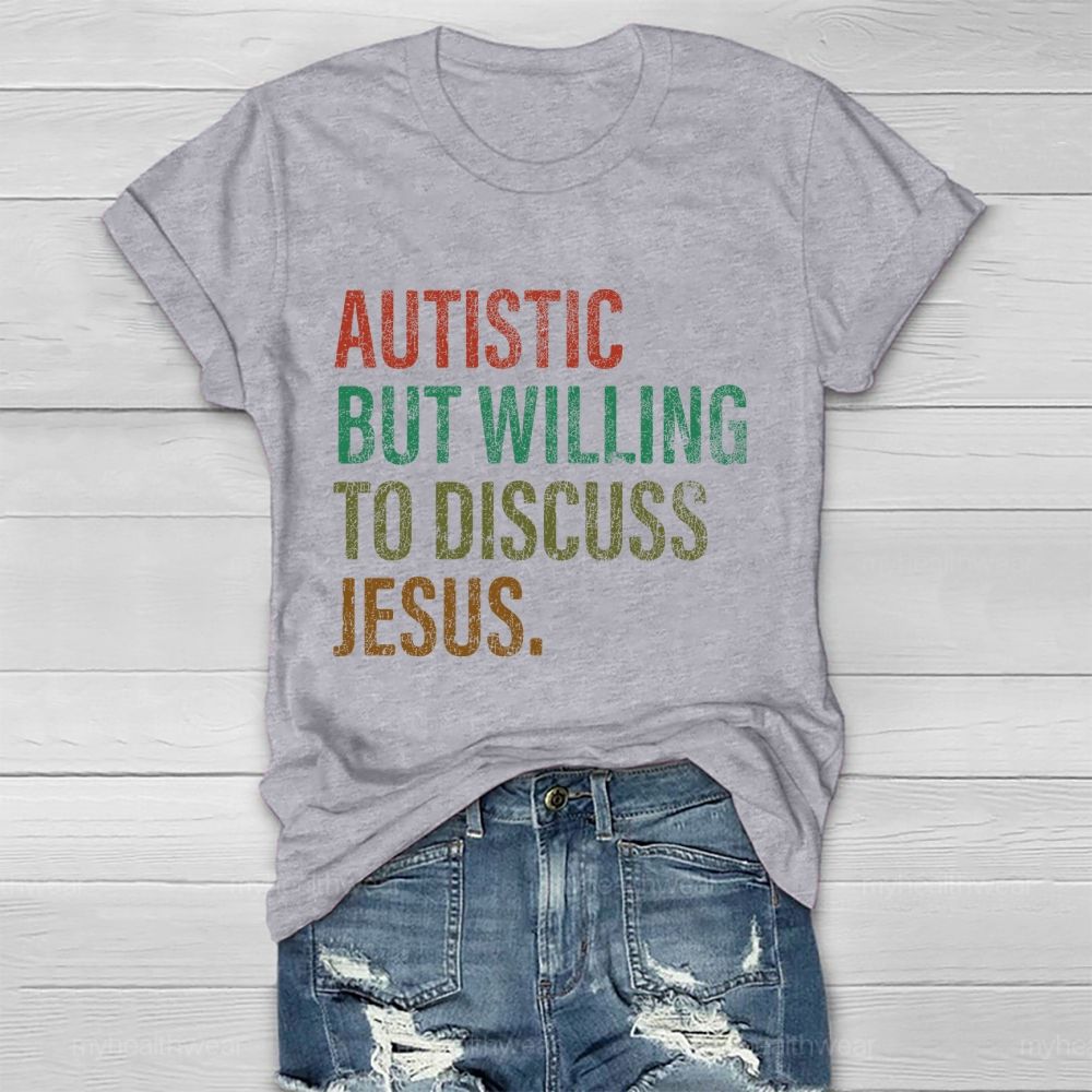Autistic But Willing To Discuss Jesus   Healthwear T-shirt