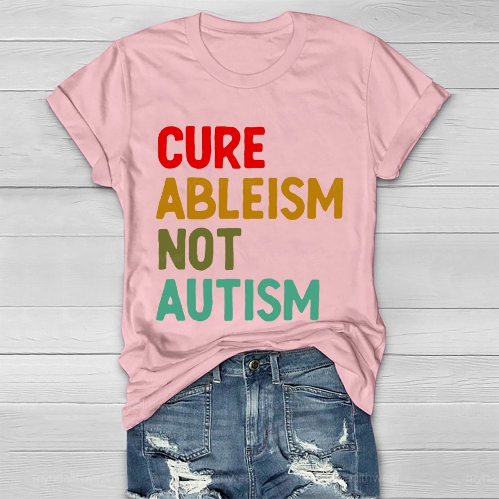 Cure  Ableism  Not  Autism  Letters  Healthwear T-shirt