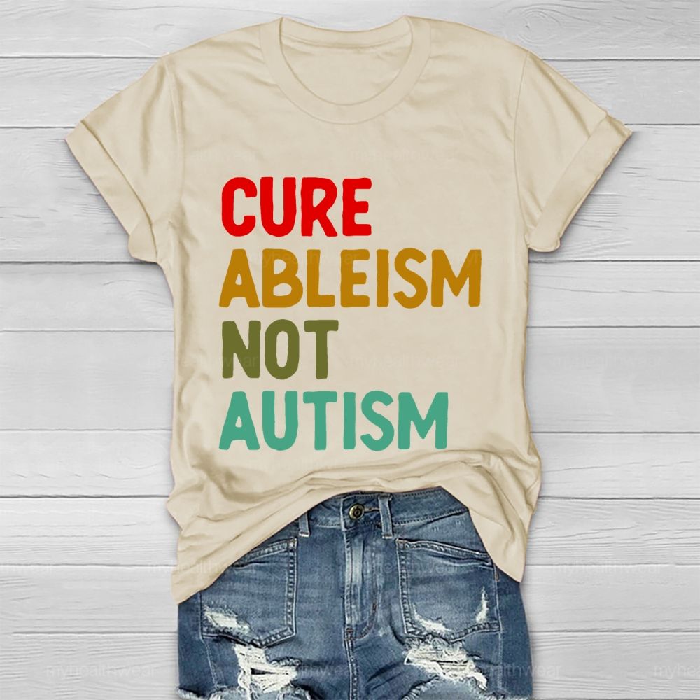 Cure  Ableism  Not  Autism  Letters  Healthwear T-shirt