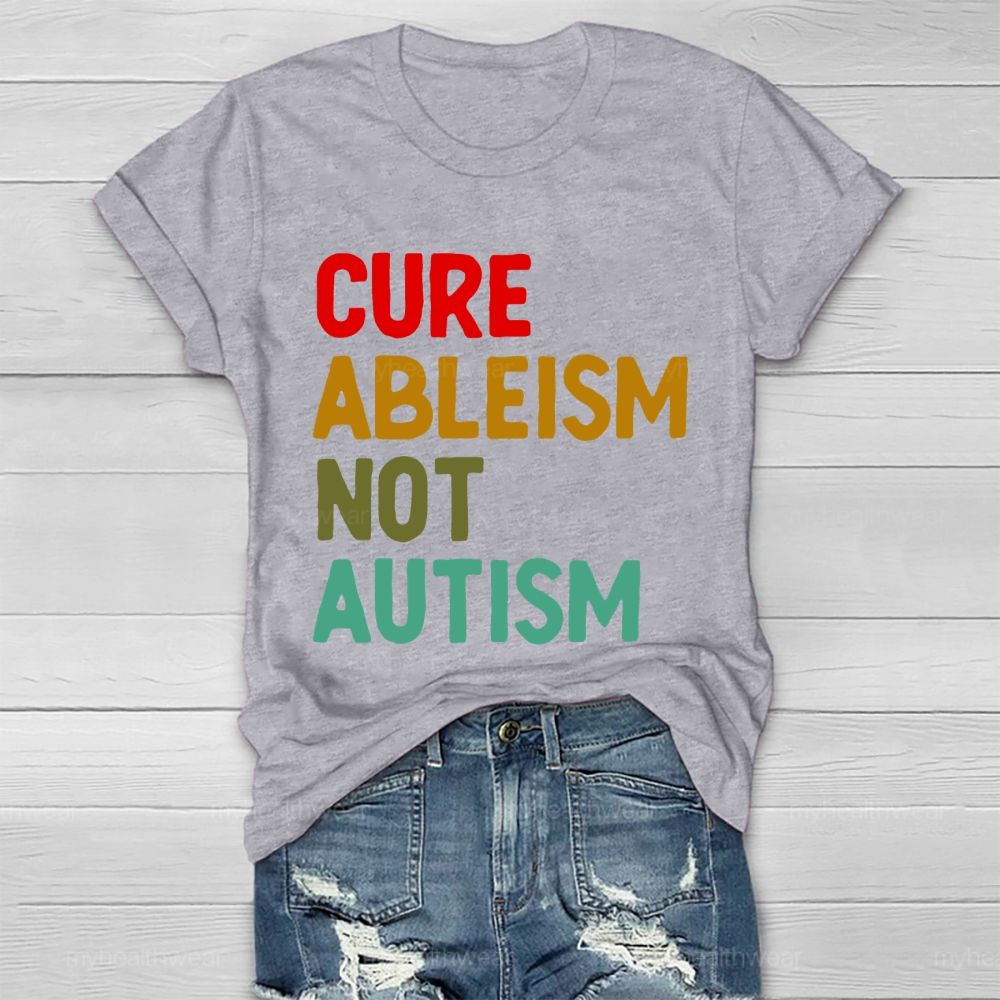 Cure  Ableism  Not  Autism  Letters  Healthwear T-shirt