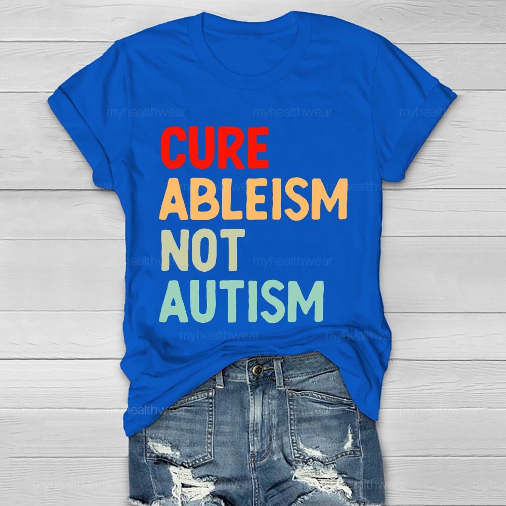 Cure  Ableism  Not  Autism  Letters  Healthwear T-shirt