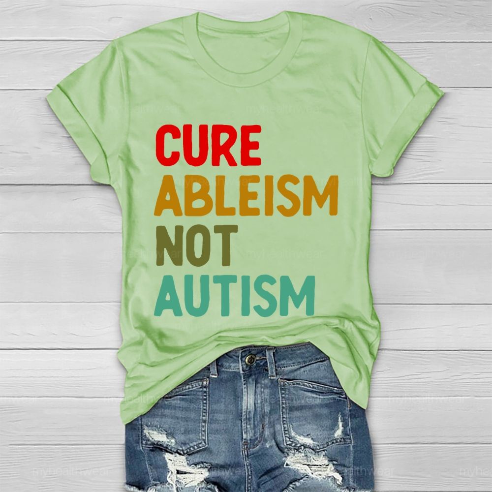 Cure  Ableism  Not  Autism  Letters  Healthwear T-shirt