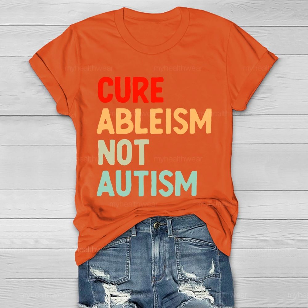 Cure  Ableism  Not  Autism  Letters  Healthwear T-shirt