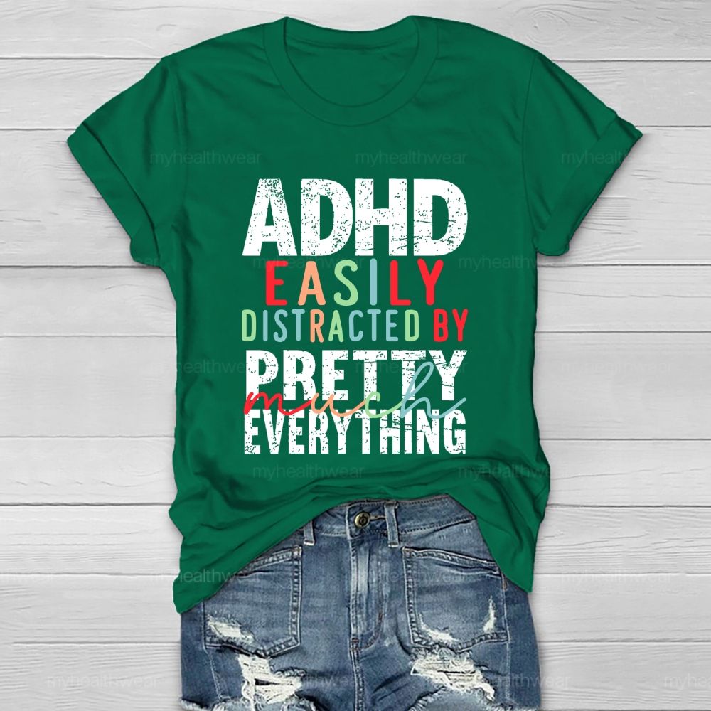 Adhd  Easily Distracted By  Pretty Much Everything   Healthwear T-shirt