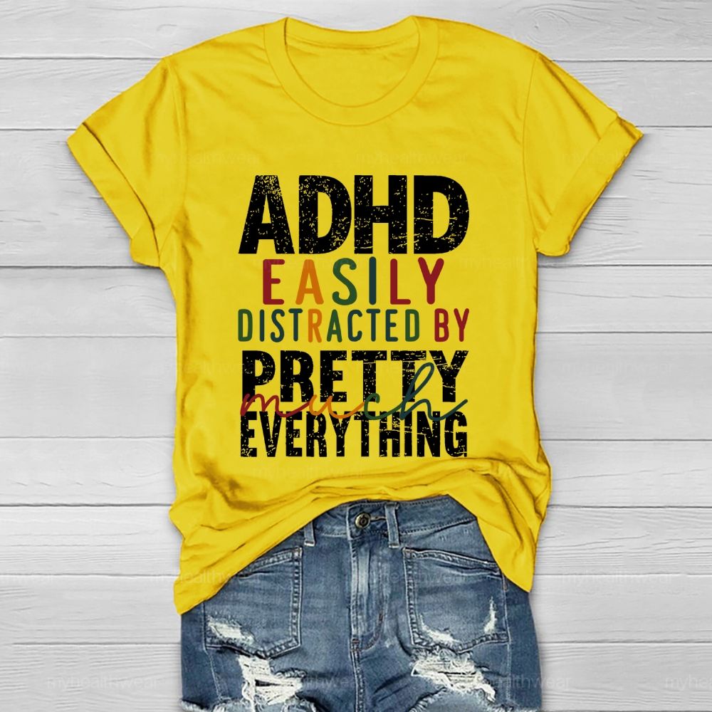 Adhd  Easily Distracted By  Pretty Much Everything   Healthwear T-shirt