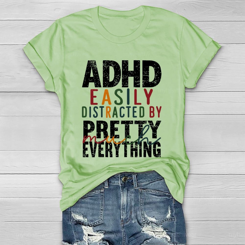 Adhd  Easily Distracted By  Pretty Much Everything   Healthwear T-shirt