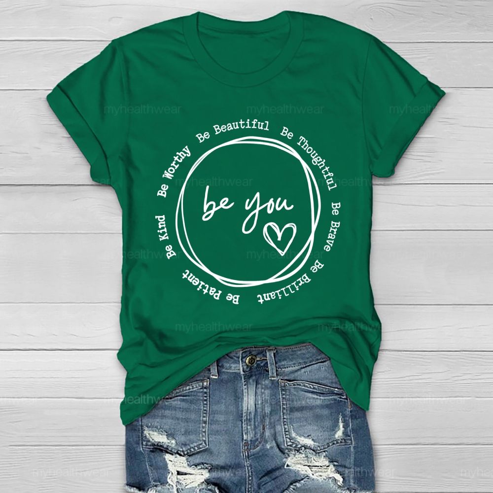 Be You  Be Worthy  Be Beautiful  Be Thoughtful  Be Brave   Healthwear T-shirt