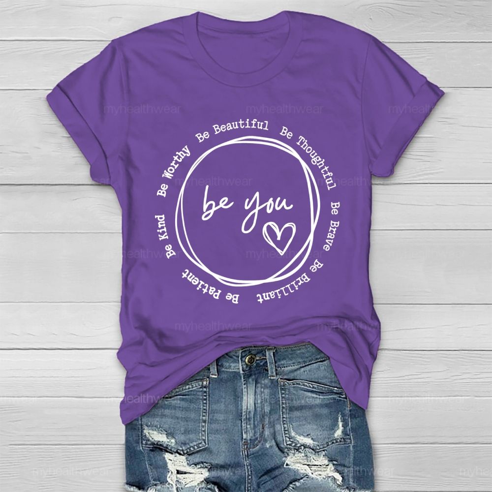 Be You  Be Worthy  Be Beautiful  Be Thoughtful  Be Brave   Healthwear T-shirt