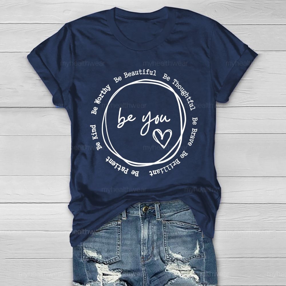 Be You  Be Worthy  Be Beautiful  Be Thoughtful  Be Brave   Healthwear T-shirt