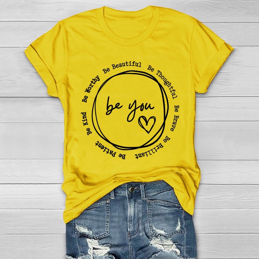 Be You  Be Worthy  Be Beautiful  Be Thoughtful  Be Brave   Healthwear T-shirt