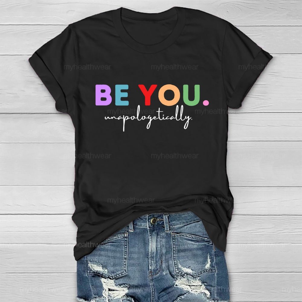 Be You  Unapologetically   Healthwear T-shirt