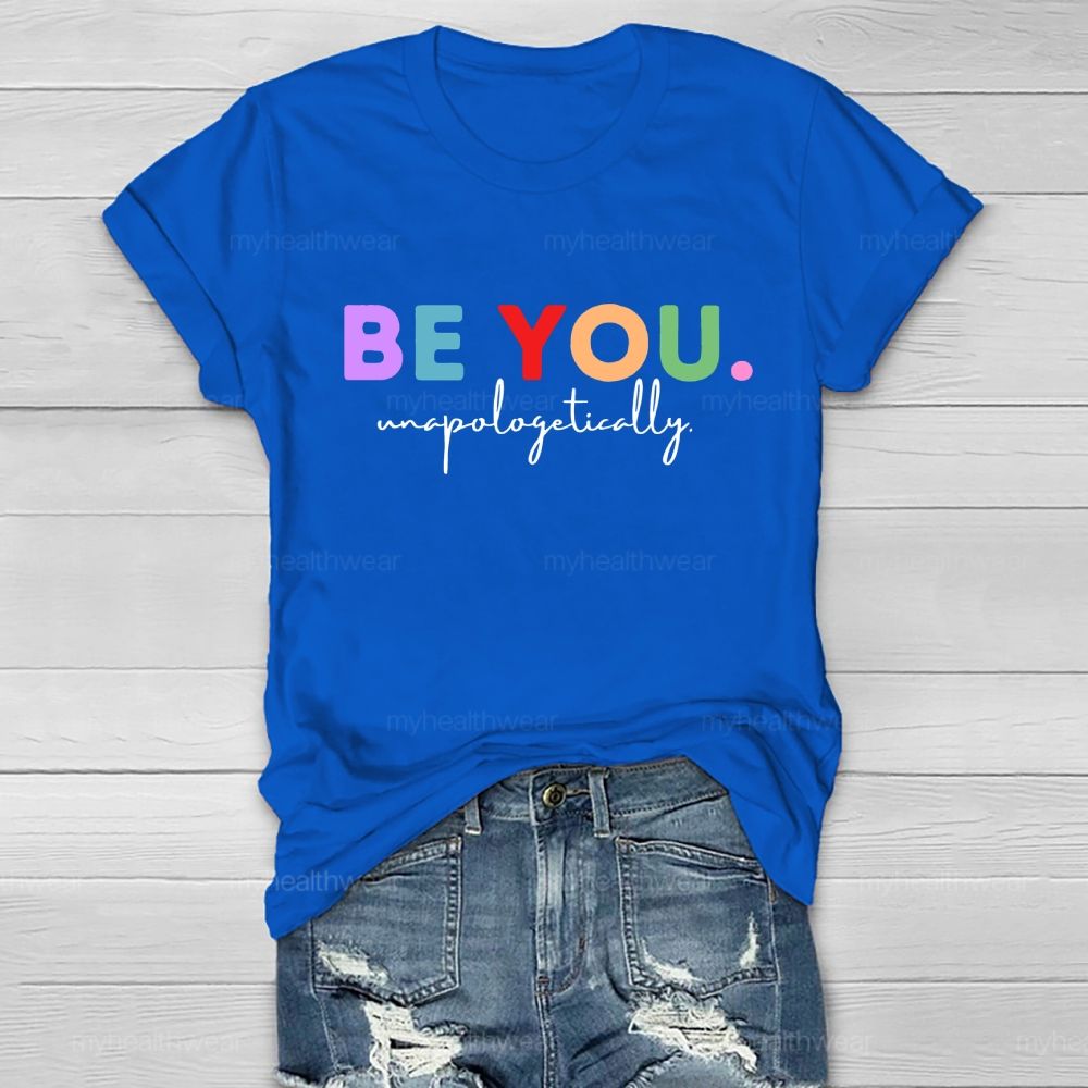 Be You  Unapologetically   Healthwear T-shirt