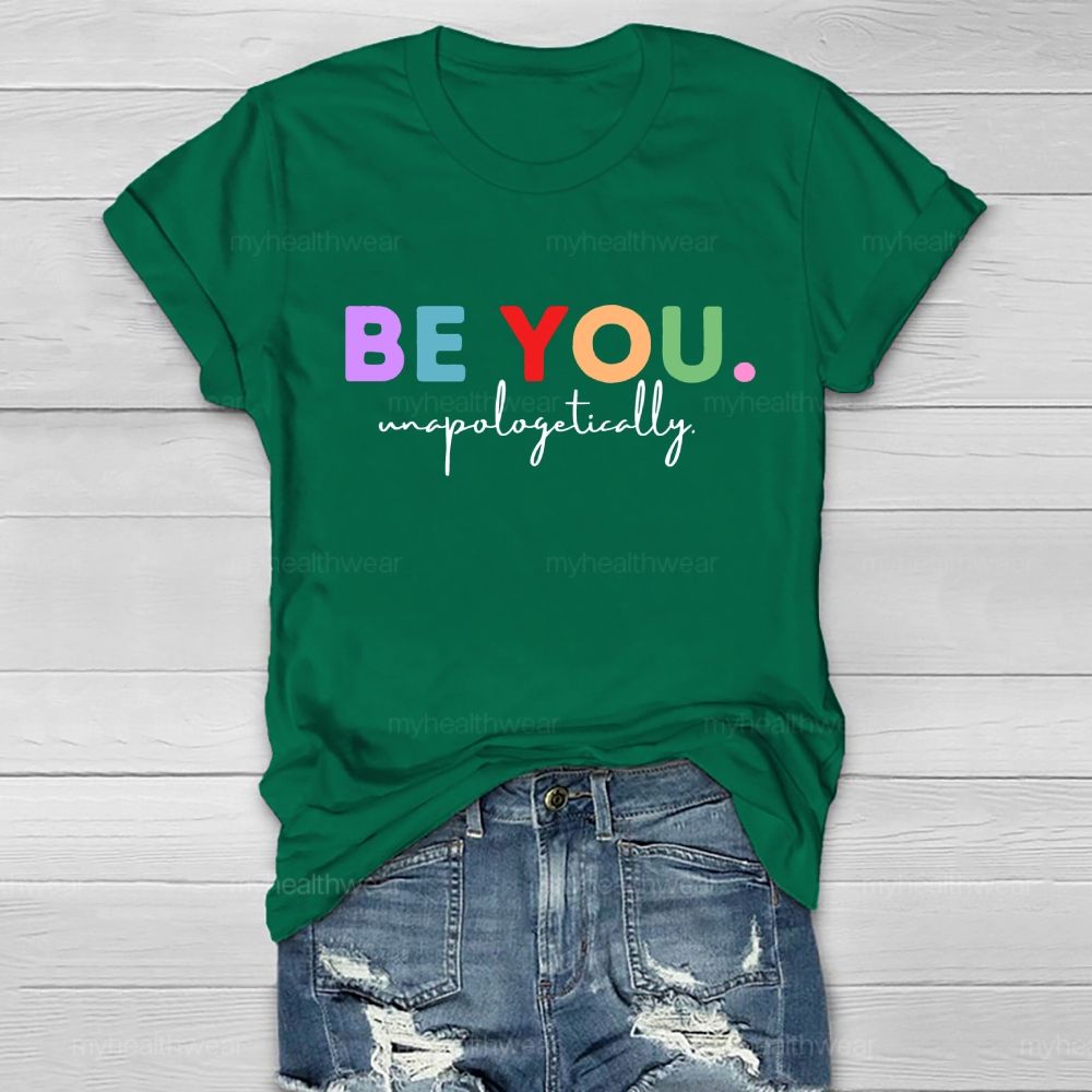 Be You  Unapologetically   Healthwear T-shirt