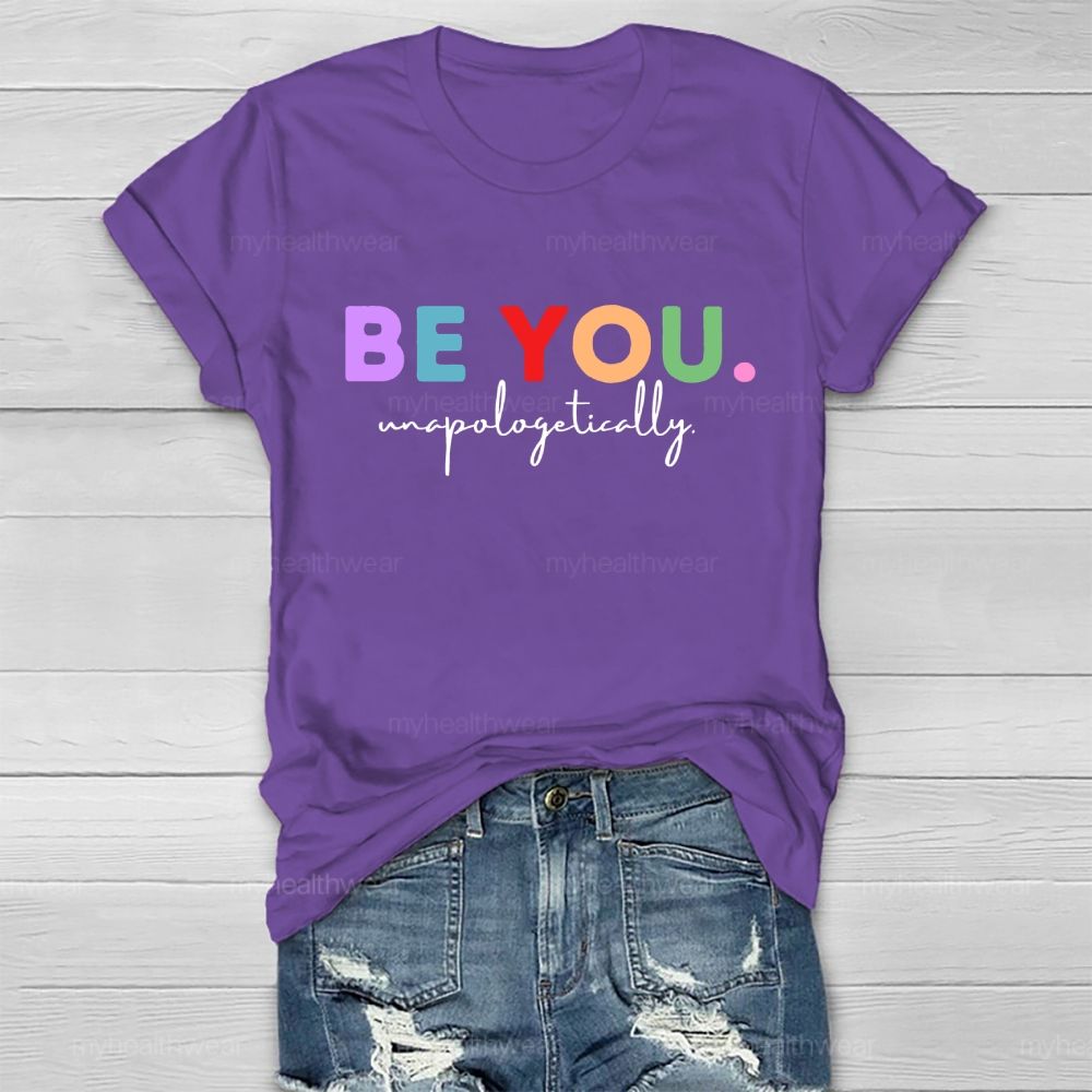 Be You  Unapologetically   Healthwear T-shirt